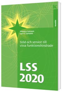 LSS 2020 - Stöd och service till vissa funktionshindrade; Monica Larsson, Lars G Larsson; 2020