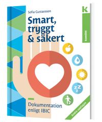 Smart, tryggt och säkert – dokumentation enligt IBIC; Sofia Gustavsson; 2021