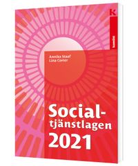 Socialtjänstlagen 2021; Annika Staaf, Lina Corter; 2021