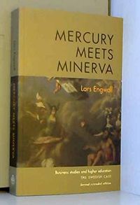 MERCURY MEETS MINERVA : BUSINESS STUDIES AND HIGHER EDUCATION; Lars Engwall; 2009