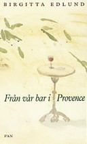 Från vår bar i Provence; Birgitta Edlund; 2000