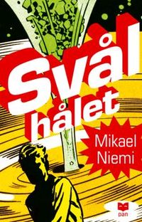 Svålhålet; Mikael Niemi; 2005