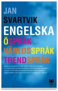Engelska - Öspråk, världsspråk, trendspråk; Jan Svartvik; 2005
