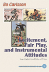 Excitement, Fair Play, and Instrumental Attitudes, Images of Legality in Football, Hockey, and PC Games; Bo Carlsson; 2000
