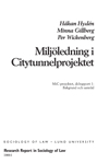 Miljöledning i citytunnelprojektet : MiC-projektet, delrapport 1 : bakgrund och samråd; Håkan Hydén; 2000