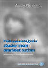 Rättssociologiska studier inom området autism : rättsanvändning i en kunskapskonkurrerande miljö; Annika Pfannestil; 2002