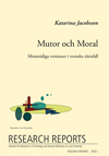 Mutor och Moral, Motstridiga versioner i svenska rättsfall; Katarina Jacobsson; 2005