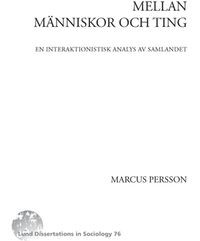Mellan människor och ting : en interaktionsistisk analys av samlandet; Marcus Persson; 2007