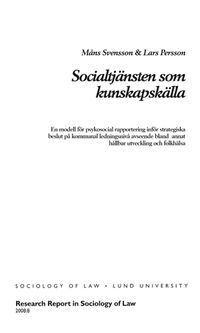 Socialtjänsten som kunskapskälla, En modell för psykosocial rapportering inför strategiska beslut på kommunal ledningsnivå avseende bland annat hållbar utveckling och folkhälsa; Måns Svensson; 2008
