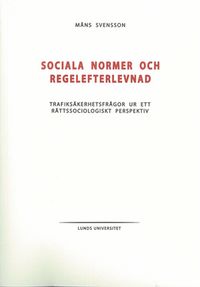 Sociala normer och regelefterlevnad; Måns Svensson; 2008