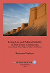 Living Law and Political Stability in Post-Soviet Central Asia; Rustamjon Urinboyev; 2013