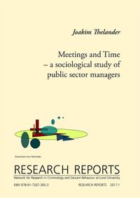 Meetings and Time - a sociological study of public sector managers; Joakim Thelander; 2017