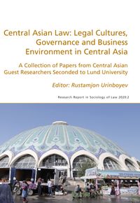 Central Asian Law: Legal Cultures, Governance and Business Environment in Central Asia; Rustamjon Urinboyev; 2020