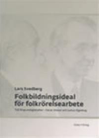 Folkbildningsideal för folkrörelsearbete; Lars Svedberg; 2008