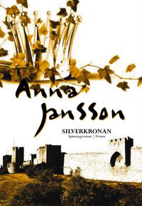 Silverkronan : spänningsroman; Anna Jansson; 2004