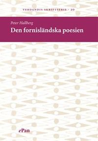 Den fornisländska poesien; Peter Hallberg; 2003