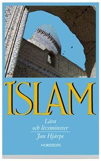 Islam - lära och livsmönster; Jan Hjärpe; 2003