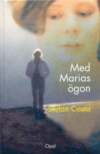 Med Marias ögon; Stefan Casta; 2003