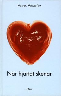När hjärtat skenar; Anna Vikström; 2005
