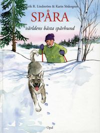 Spåra : världens bästa spårhund; Erik R Lindström; 2008
