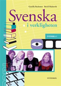 Svenska i verkligheten : Svenska 1 för GY11; Gunilla Backman, Bertil Hulenvik; 2012