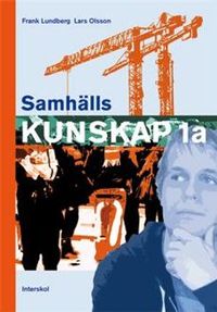 Samhällskunskap 1a1; Frank Lundberg, Lars Olsson; 2011