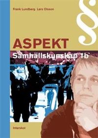 Aspekt : samhällskunskap 1b; Lars Olsson, Frank Lundberg; 2011