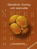 Genteknik, kloning och stamceller; Henrik Brändén; 2004