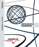 AutoCAD 2012 Grundkurs; Johan Wedeen, Mia Erlach; 2011