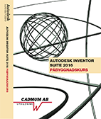Autodesk Inventor 2016 Påbyggnadskurs; Johan Wedeen; 2016