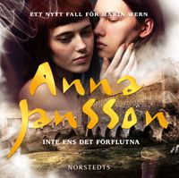 Inte ens det förflutna; Anna Jansson; 2008
