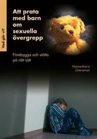 Att prata med barn om sexuella övergrepp; Hanna-Karin Grensman; 2011