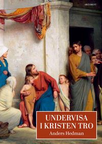 Undervisa i kristen tro; Anders Hedman; 2015