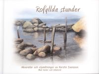 Rofyllda stunder; Kerstin Svensson; 2010