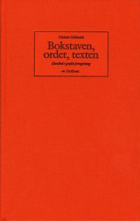 Bokstaven, ordet, texten - handbok i grafisk formgivning; Christer Hellmark; 1998
