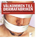 Välkommen till dramafabriken; Dan Josefsson; 2000