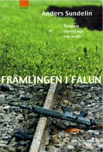 Främlingen i Falun  21 reportage om brott; Anders Sundelin; 2002