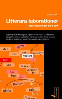 Litterära laborationer : tjugo experiment med text; Lars Melin; 2002