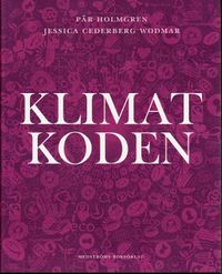 Klimatkoden; Jessica Cederberg Wodmar, Pär Holmgren; 2009