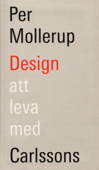 Design att leva med; Per Mollerup; 2007