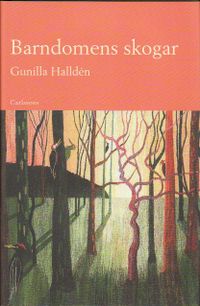 Barndomens skogar : om barn i natur och barns natur; Gunilla Halldén; 2011