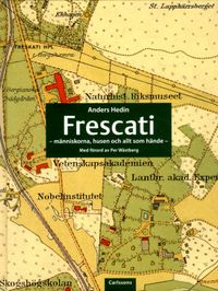 Frescati : människorna, husen och allt som hände; Anders Hedin; 2015
