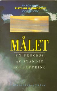 Målet : en process av ständig förbättring : en roman; Eliyahu M. Goldratt; 1993