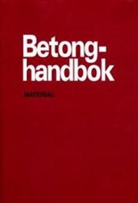 Betonghandbok - Material; Christer Ljungkrantz, Göran Möller, Nils Petersons, Svensk byggtjänst; 1997