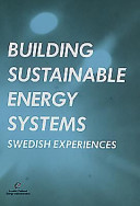 Building sustainable energy systems : Swedish experiences; Semida Silveira, Svensk byggtjänst, Sverige. Statens energimyndighet; 2001