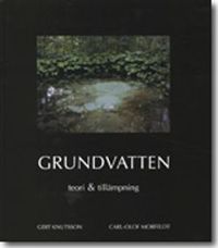 Grundvatten. Teori & tillämpning; Gert Knutsson, Carl-Olof Morfeldt; 2002