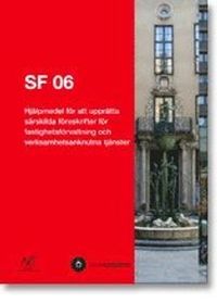 SF 06. Hjälpmedel för att upprätta särskilda föreskrifter för fastighetsförvaltning och verksamhetsanknutna tjänster; Svensk byggtjänst, Avtal för fastighetsförvaltning (projekt); 2006