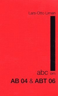 ABC om AB 04 & ABT 06; Lars-Otto Liman; 2007