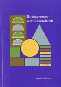 Entreprenad- och kunsulträtt. Utg 8; Lars-Otto Liman; 2007