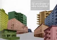 Så använder vi våra bostäder : bostadsundersökning = en pilotstudie med 20 lägenheter; Anna Eriksson, Ola Nylander; 2009